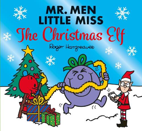 Mr. Men Little Miss The Christmas Elf - Mr. Men and Little Miss Celebrations (Paperback)