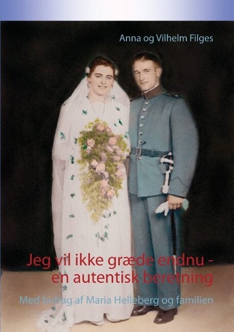 Jeg Vil Ikke Græde Endnu - En Autentisk Beretning - Anna Filges - Bog