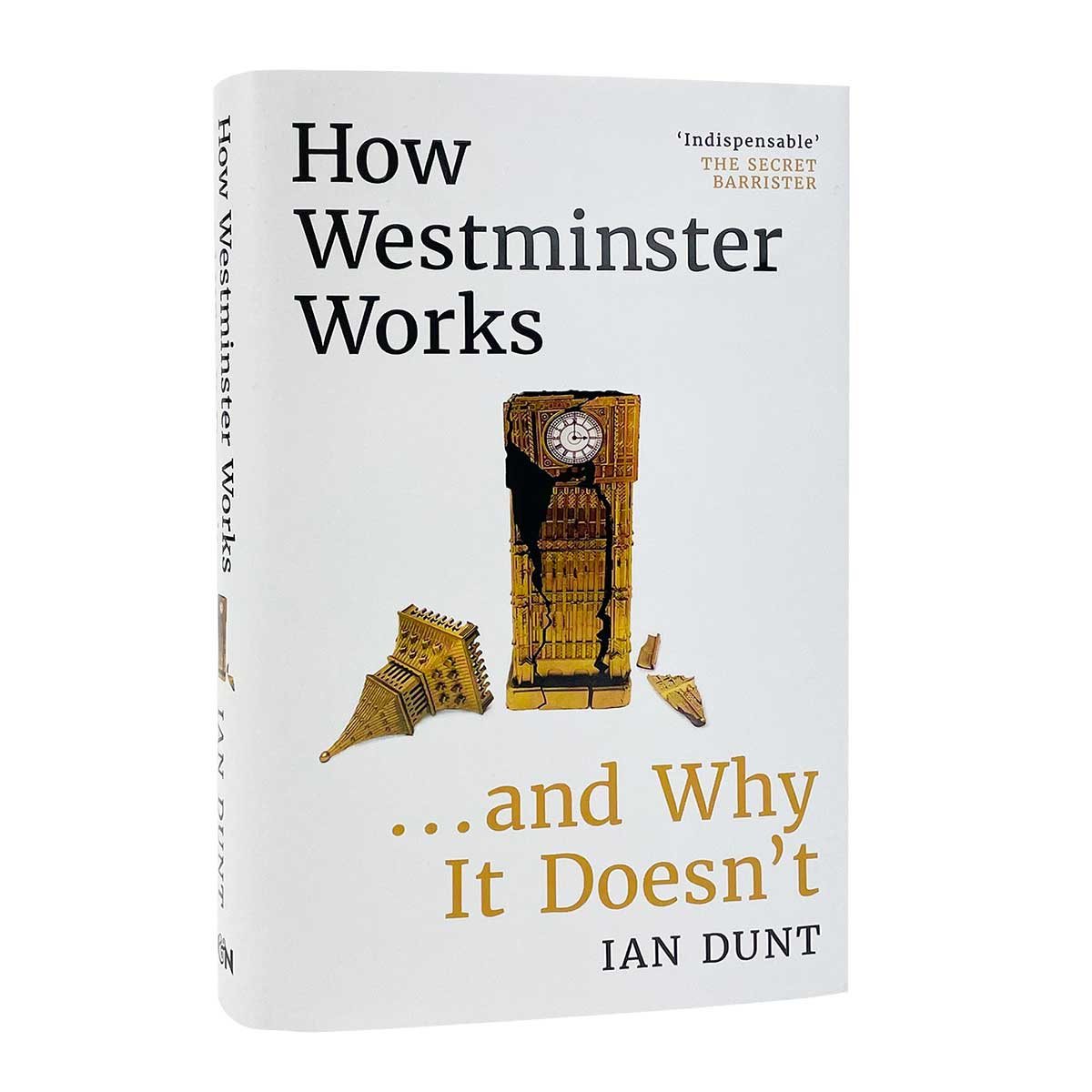 How Westminster Works... and Why It Doesn't (Hardback)