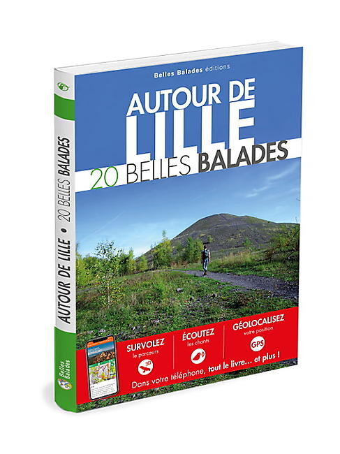 AUTOUR DE LILLE 20 BELLES BALADES