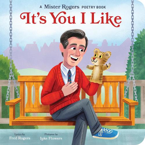 It's You I Like: A Mister Rogers Poetry Book (Board book)