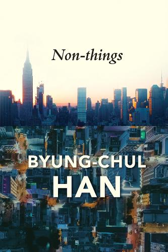 Non-things: Upheaval in the Lifeworld (Paperback)
