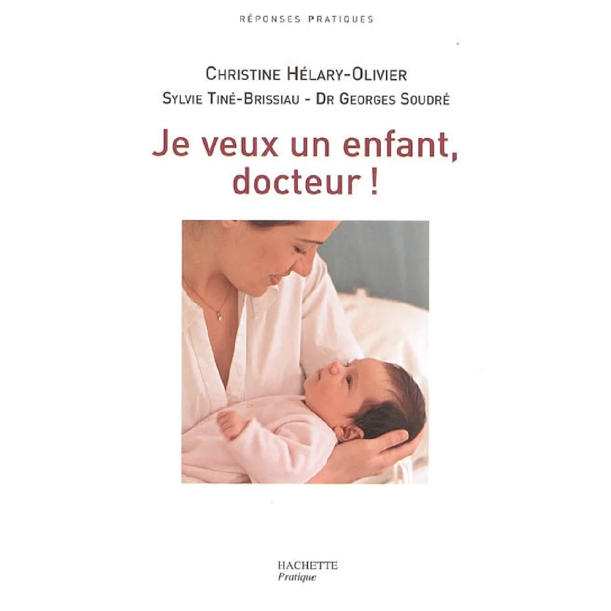 Je veux un enfant, docteur ! ou Le combat gagné contre la stérilité · Occasion