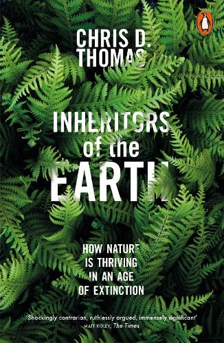 Inheritors of the Earth: How Nature Is Thriving in an Age of Extinction (Paperback)