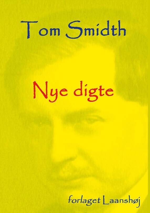 Nye Digte - Tom Smidth - Bog