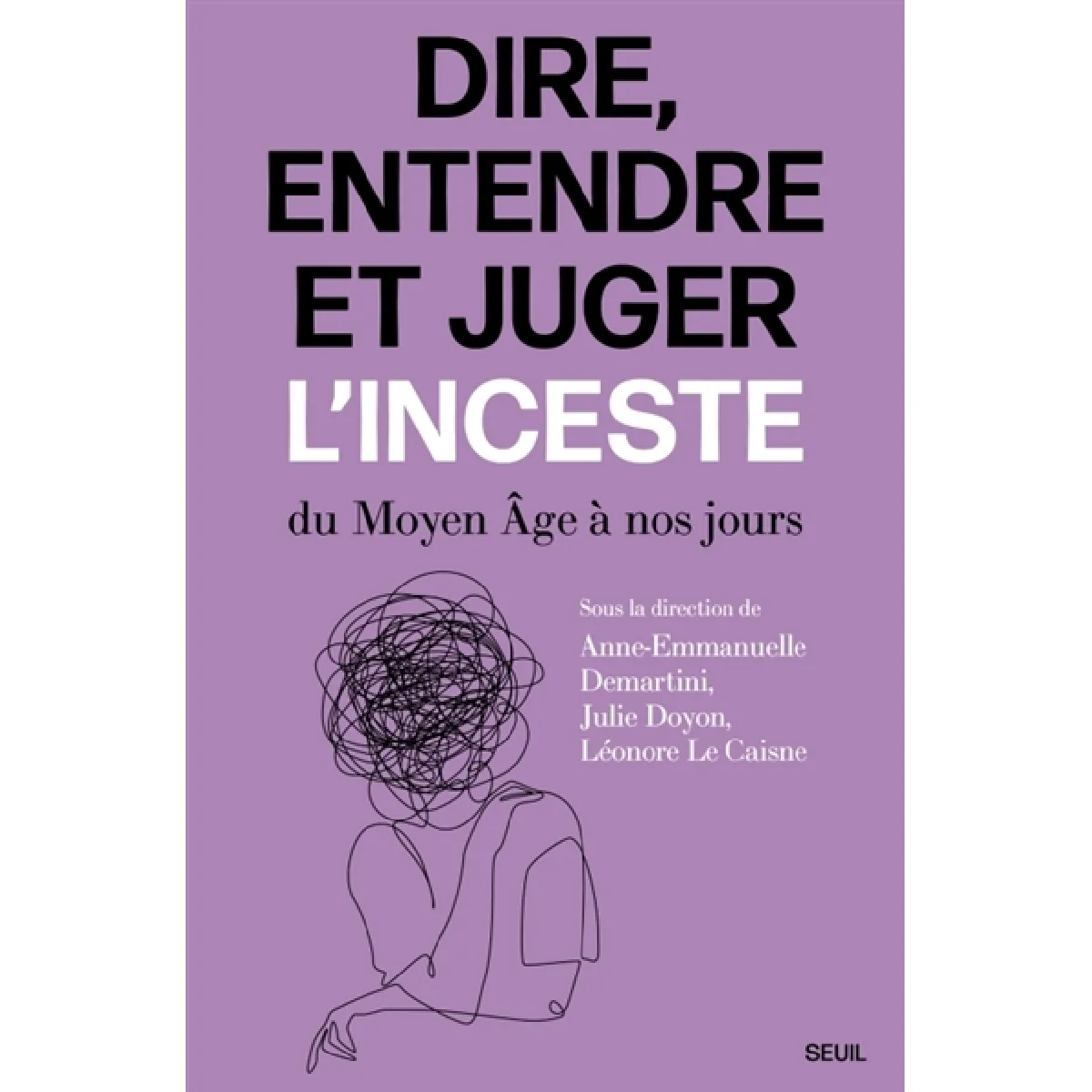 Dire, entendre et juger l'inceste : du Moyen Age à nos jours · Occasion
