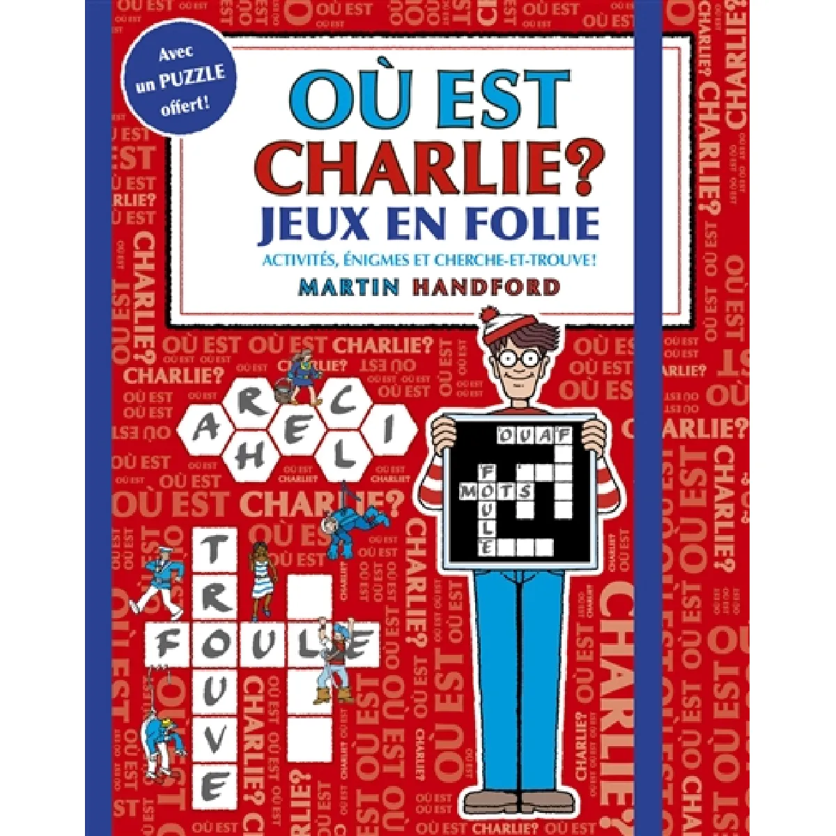 Où est Charlie ?. Jeux en folie : activités, énigmes et cherche-et-trouve !