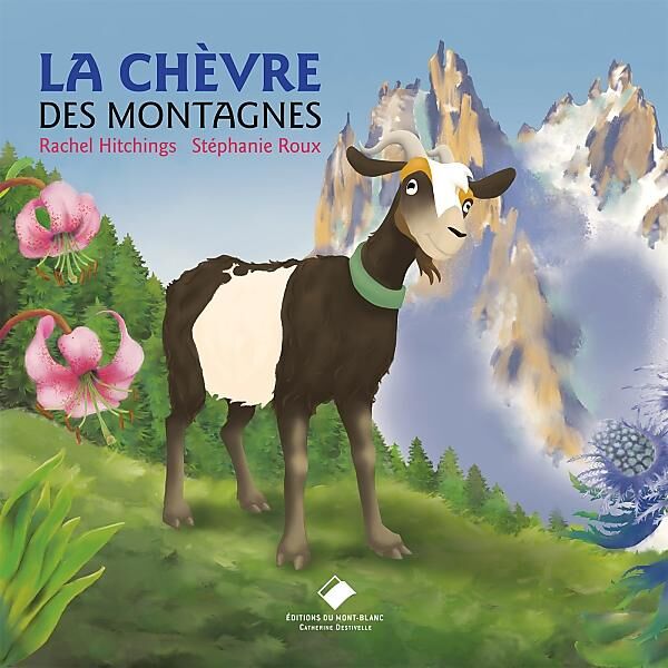 EDITIONS DU MONT BLANC - LA CHEVRE DES MONTAGNES