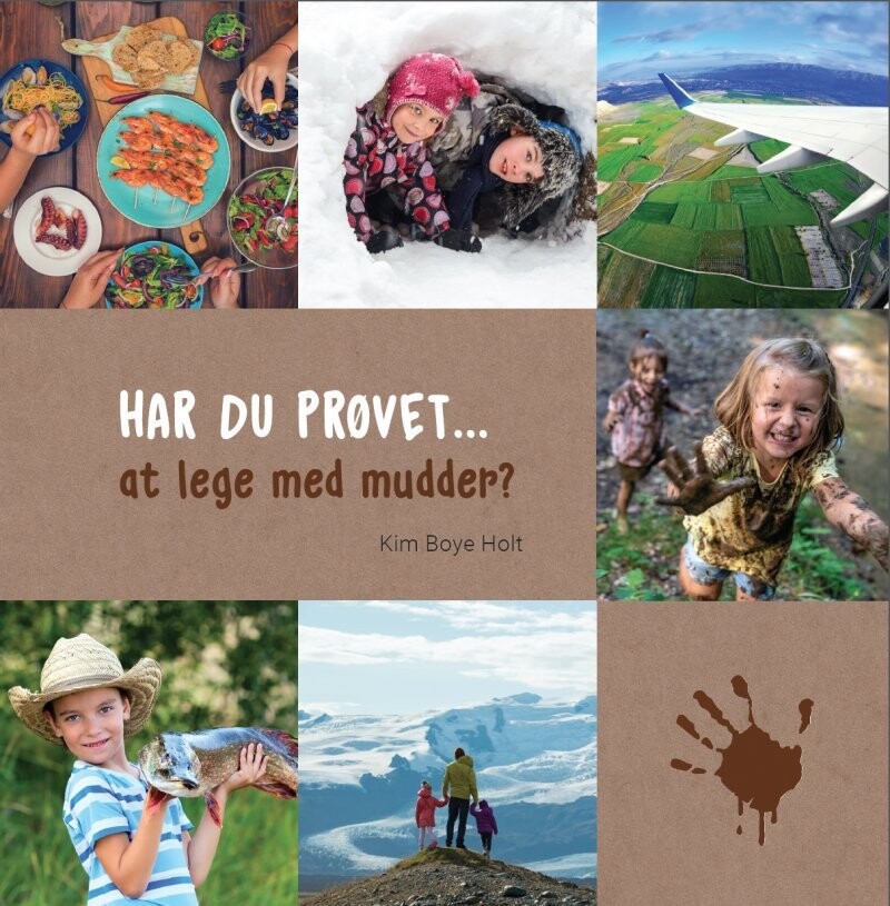 Har Du Prøvet At Lege Med Mudder - Kim Boye Holt - Bog