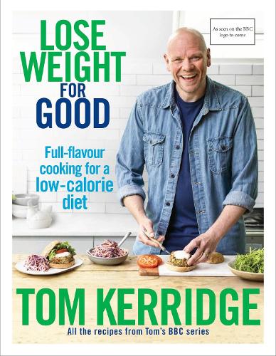 Lose Weight for Good: Full-flavour cooking for a low-calorie diet (Hardback)