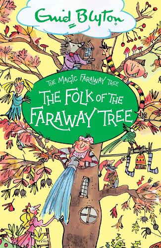 The Magic Faraway Tree: The Folk of the Faraway Tree: Book 3 - The Magic Faraway Tree (Paperback)