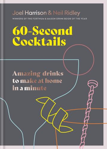 60 Second Cocktails: Amazing drinks to make at home in a minute (Hardback)