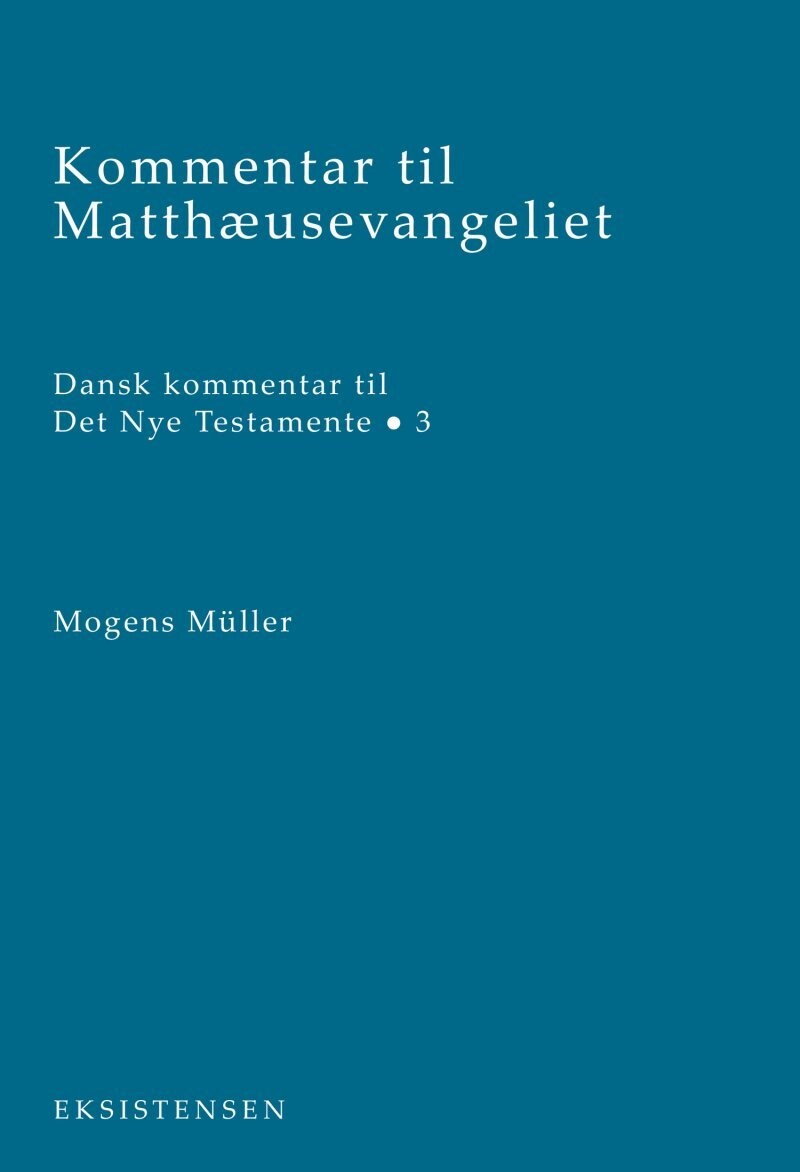 Kommentar Til Matthæusevangeliet - Mogens Müller - Bog