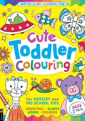 Cute Toddler Colouring: For Nursery and Pre-School Kids - Buster Early-Learning Fun (Paperback)