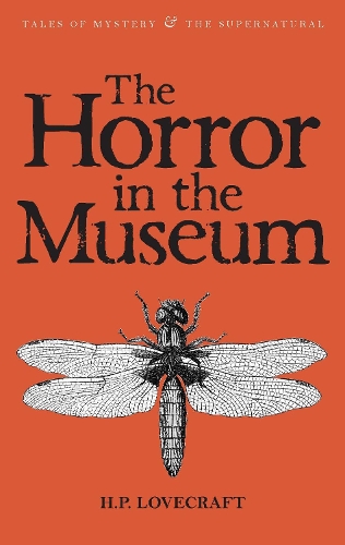 The Horror in the Museum: Collected Short Stories Volume Two - Tales of Mystery & The Supernatural (Paperback)