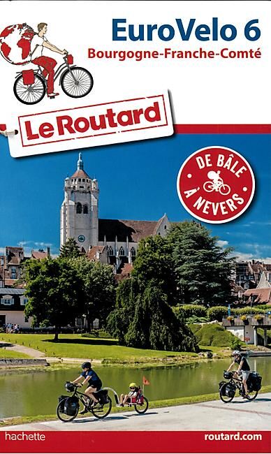 HACHETTE - EURO VELO 6 BOURGOGNE FRANCHE COMTE