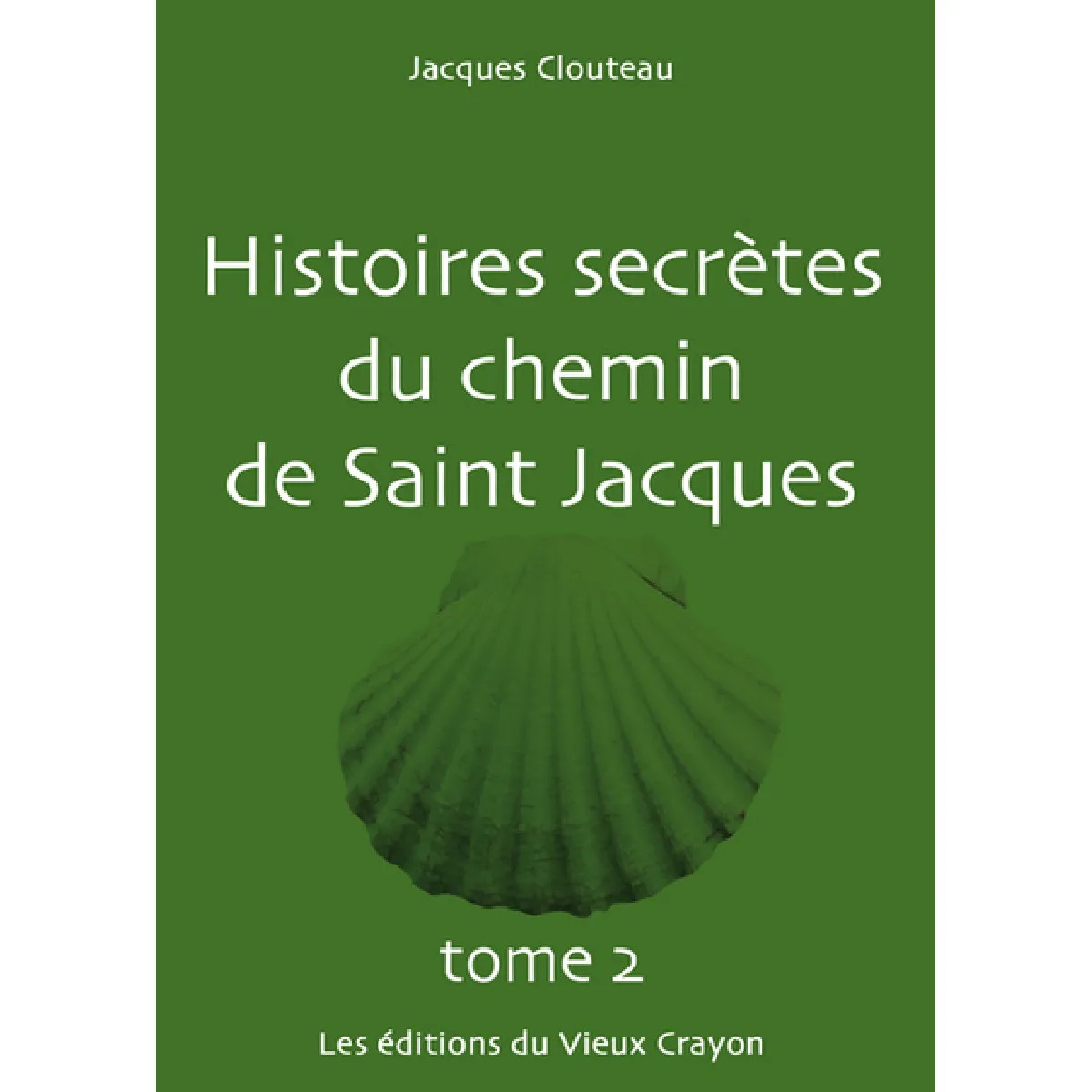 Histoires secrètes du chemin de Saint Jacques. Vol. 2 · Occasion