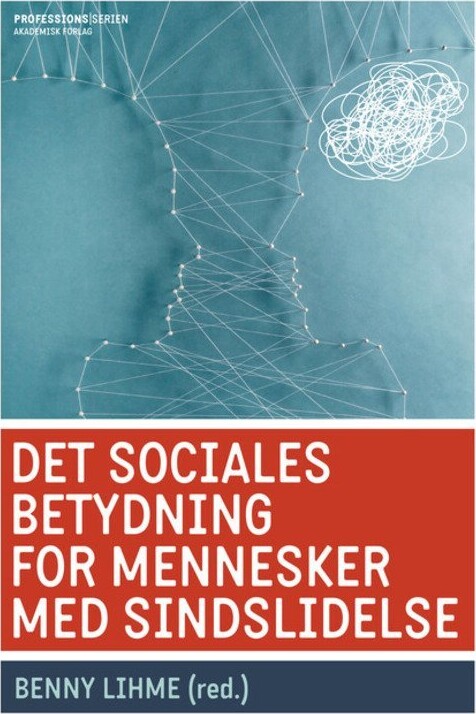 Det Sociales Betydning For Mennesker Med Sindslidelse - Benny Lihme - Bog
