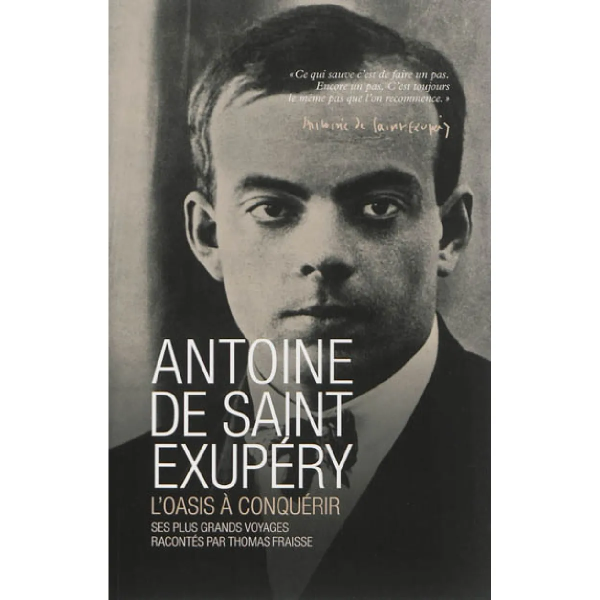 Antoine de Saint Exupéry : l'oasis à conquérir · Occasion