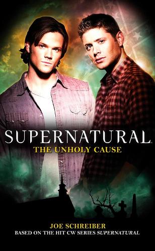 Supernatural: The Unholy Cause - Supernatural (Paperback)