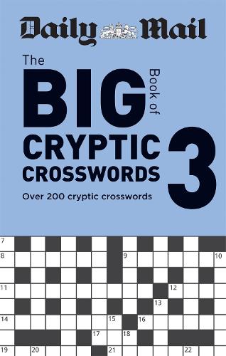 Daily Mail Big Book of Cryptic Crosswords Volume 3: Over 200 cryptic crosswords - The Daily Mail Puzzle Books (Paperback)