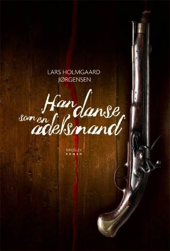 Han Danse Som En Adelsmand - Lars Holmgaard Jørgensen - Bog