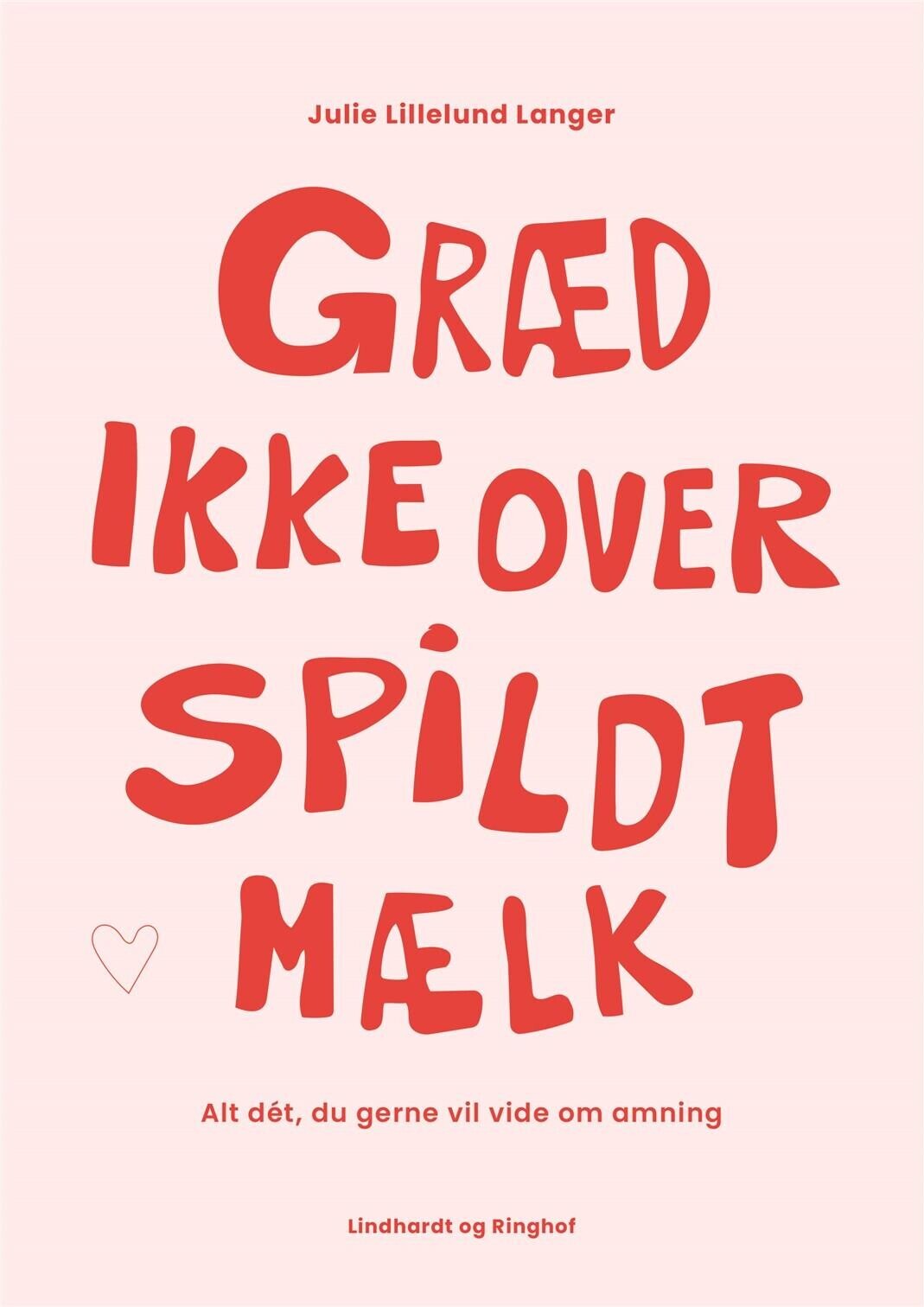 Græd Ikke Over Spildt Mælk - Julie Lillelund Langer - Bog
