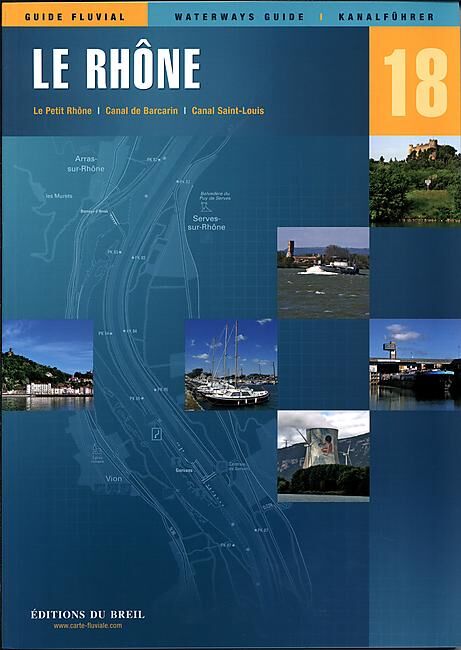 EDITIONS DU BREIL - 18 LE RHONE GUIDE FLUVIAL