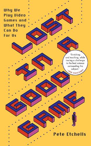 Lost in a Good Game: Why we play video games and what they can do for us (Paperback)