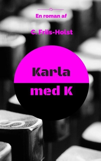 Karla Med K - Connie Friis-Holst - Bog