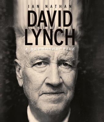 David Lynch: A Retrospective (Hardback)