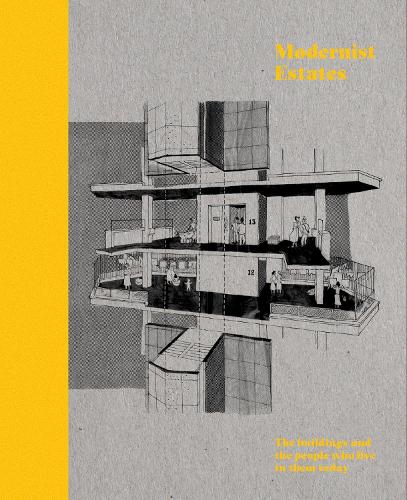 Modernist Estates: The buildings and the people who live in them (Paperback)
