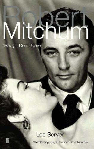 Robert Mitchum: Baby, I Don't Care (Paperback)
