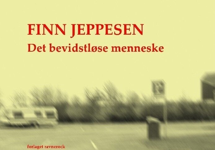 Det Bevidstløse Menneske - Finn Jeppesen - Bog