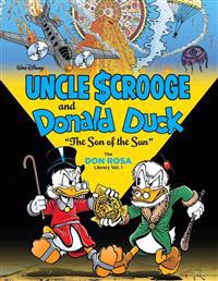 Walt Disney Uncle Scrooge and Donald Duck: The Son of the Sun: The Don Rosa Library Vol. 1