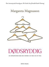 Dødsryddig; en oppløftende bok om å rydde i et helt liv av ting