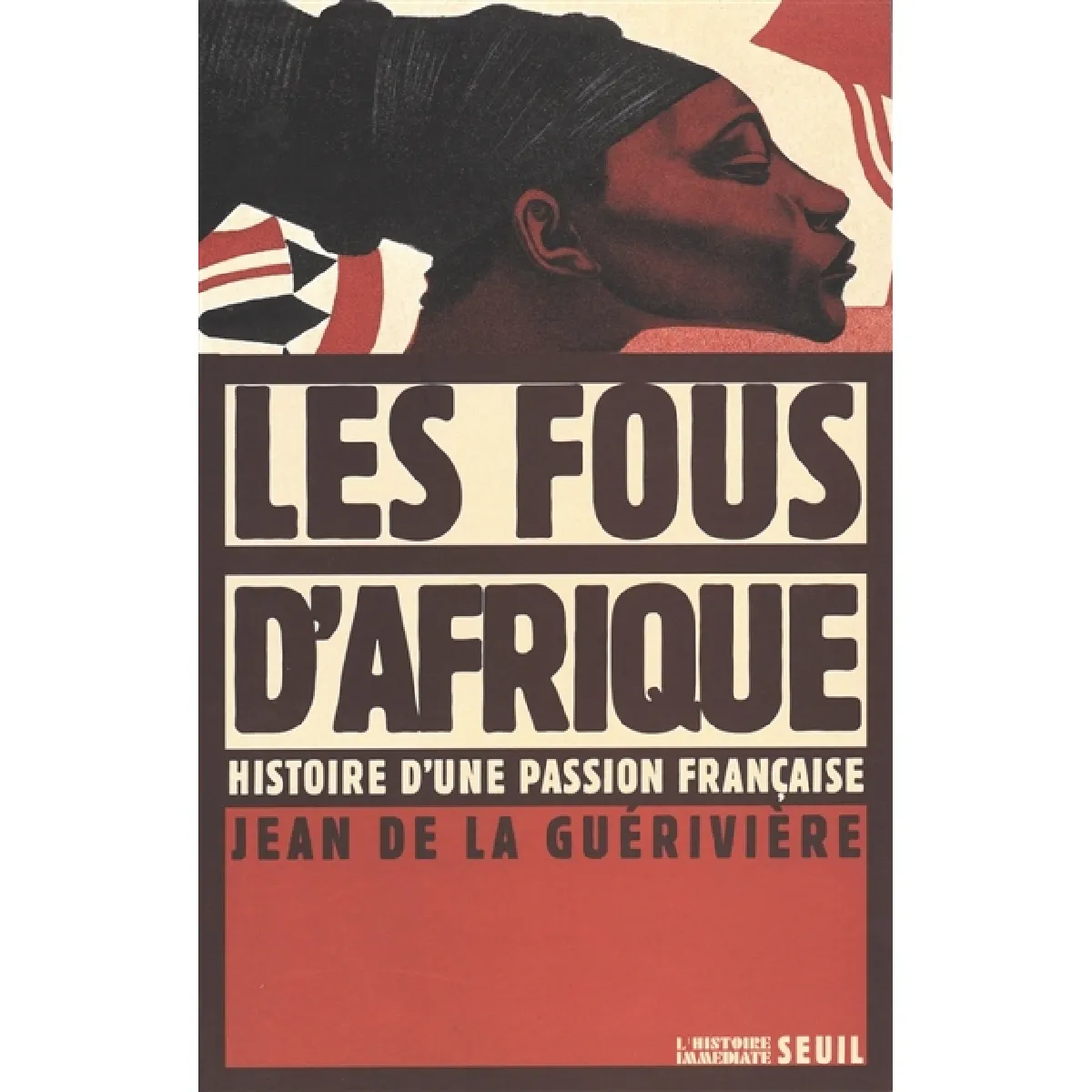 Les fous d'Afrique : histoire d'une passion française · Occasion