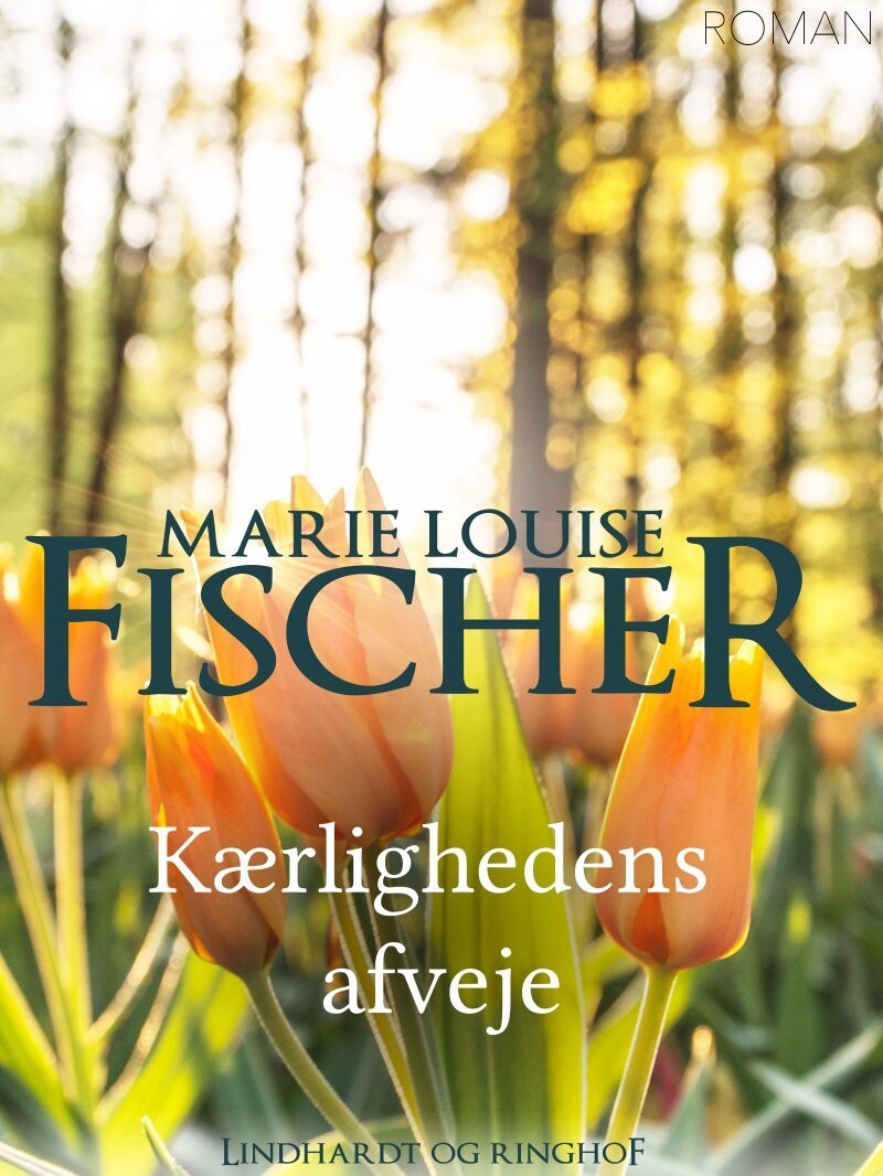 Kærlighedens Afveje - Marie Louise Fischer - Bog