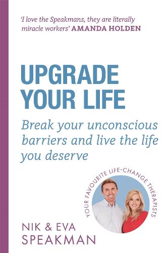 Upgrade Your Life: Break your unconscious barriers and live the life you deserve (Paperback)