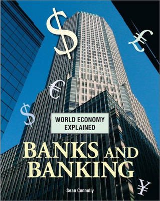 Banks and Banking - World Economy Explained (Hardback)