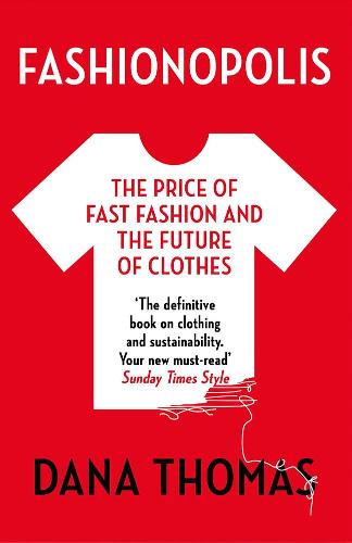 Fashionopolis: The Price of Fast Fashion and the Future of Clothes (Paperback)
