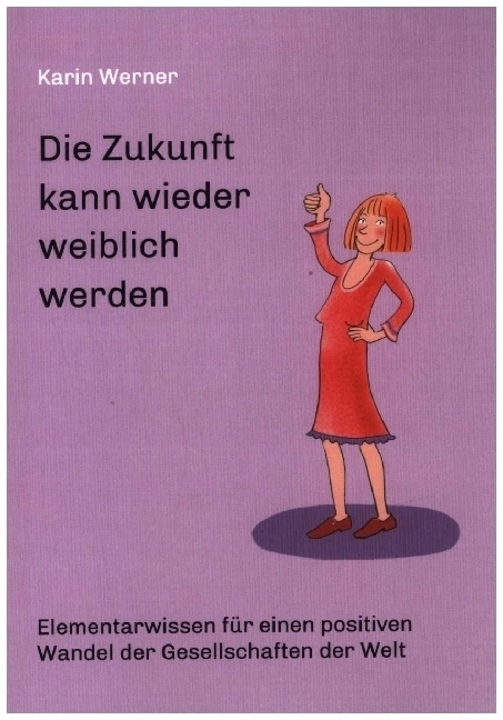 Die Zukunft kann wieder weiblich werden ...