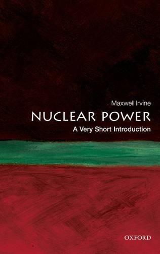 Nuclear Power: A Very Short Introduction - Very Short Introductions (Paperback)