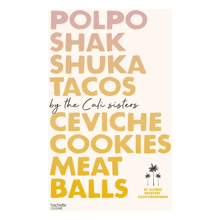 Hachette Polpo, Shakshuka, Tacos, Ceviche, Cookies, Meat Balls by Cali Sisters - FR