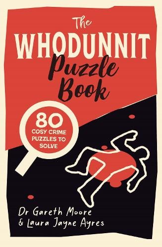 The Whodunnit Puzzle Book: 80 Cosy Crime Puzzles to Solve - Crime Puzzle Books (Paperback)