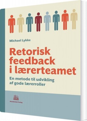 Retorisk Feedback I Lærerteamet - Michael Lykke - Bog