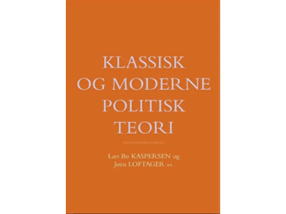 Klassisk og moderne politisk teori | Georg Sørensen;Jens Blom-Hansen;Kenneth Thue Nielsen;Amnon Lev;Anders Berg-Sørensen;Asbjørn Sonne Nørgaard;Birte Siim;Carsten Bagge Laustsen;Carsten Daugbjerg;Christoffer Green-Pedersen;Erik Albæk;Erik Oddvar Erik
