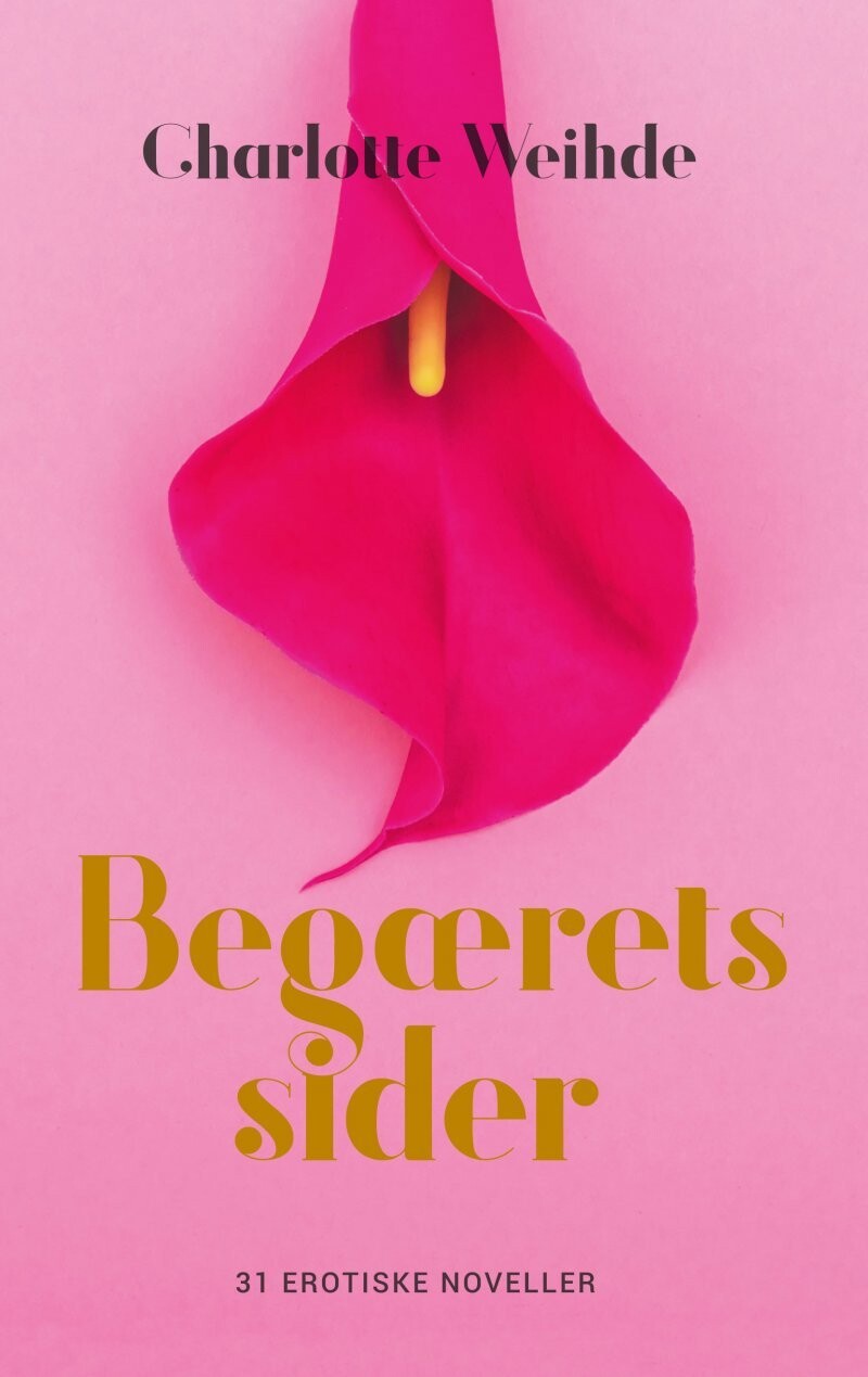 Begærets Sider - Charlotte Weihde - Bog