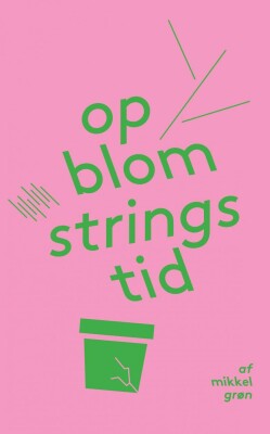 Opblomstringstid - Mikkel Grøn - Bog