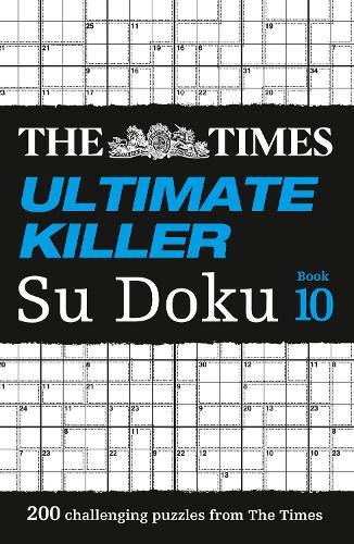 The Times Ultimate Killer Su Doku Book 10: 200 Challenging Puzzles from the Times - The Times Su Doku (Paperback)